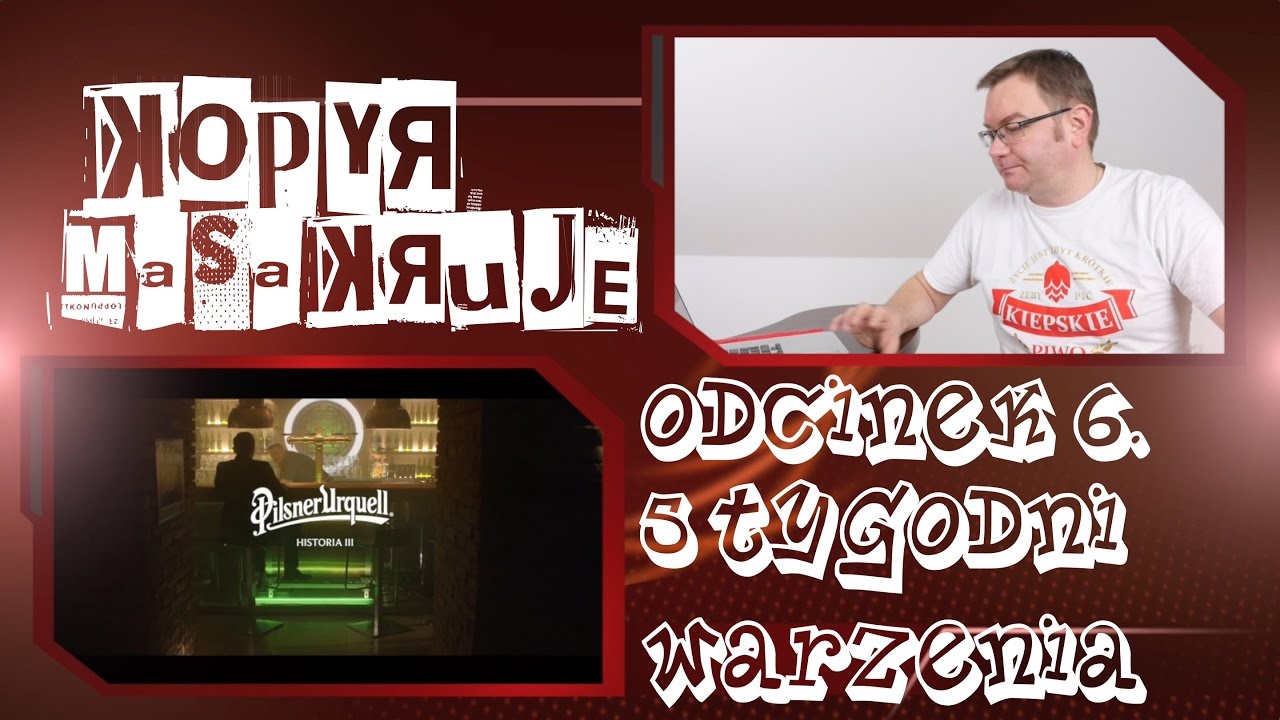 Pilsner Urquell i jego 5 tygodni warzenia [kopyr masakruje reklamy]
