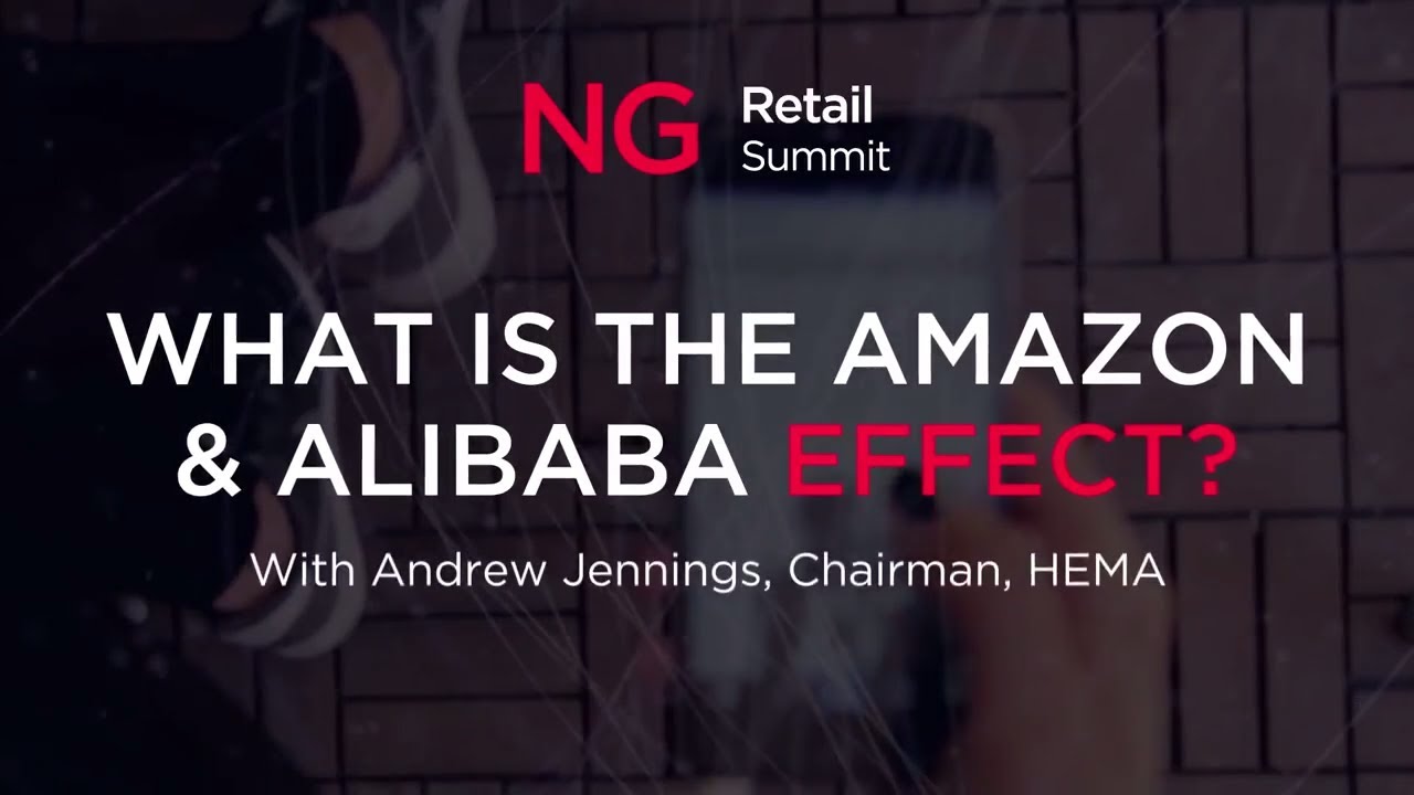 What is the Amazon and Alibaba effect? Interview with Andrew Jennings, Chairman, HEMA