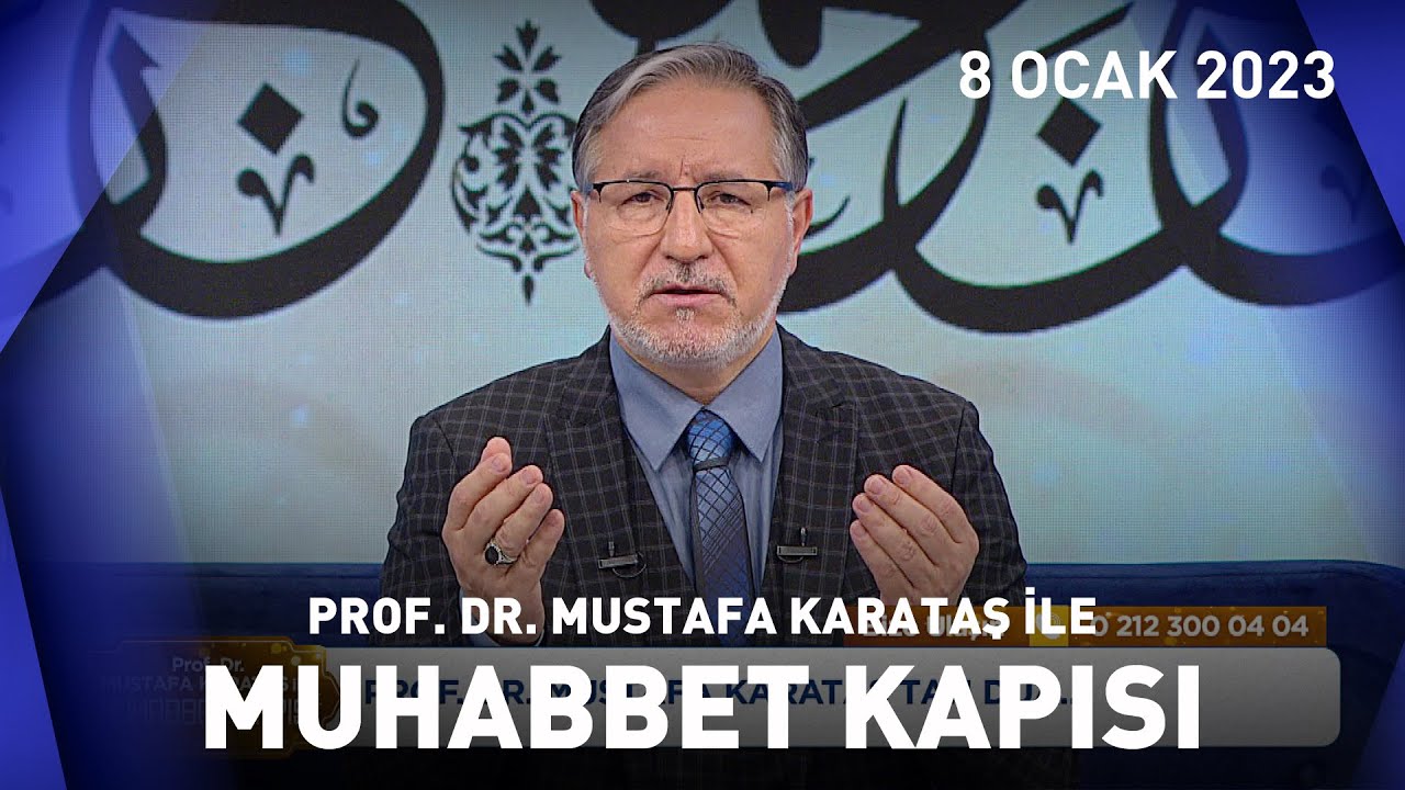 Prof. Dr. Mustafa Karataş ile Muhabbet Kapısı - 8 Ocak 2023