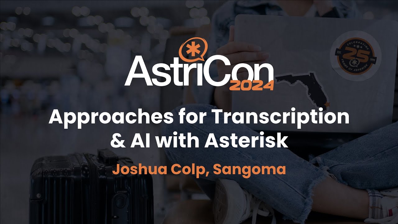 AstriCon 2024: Approaches for Transcription & AI with Asterisk