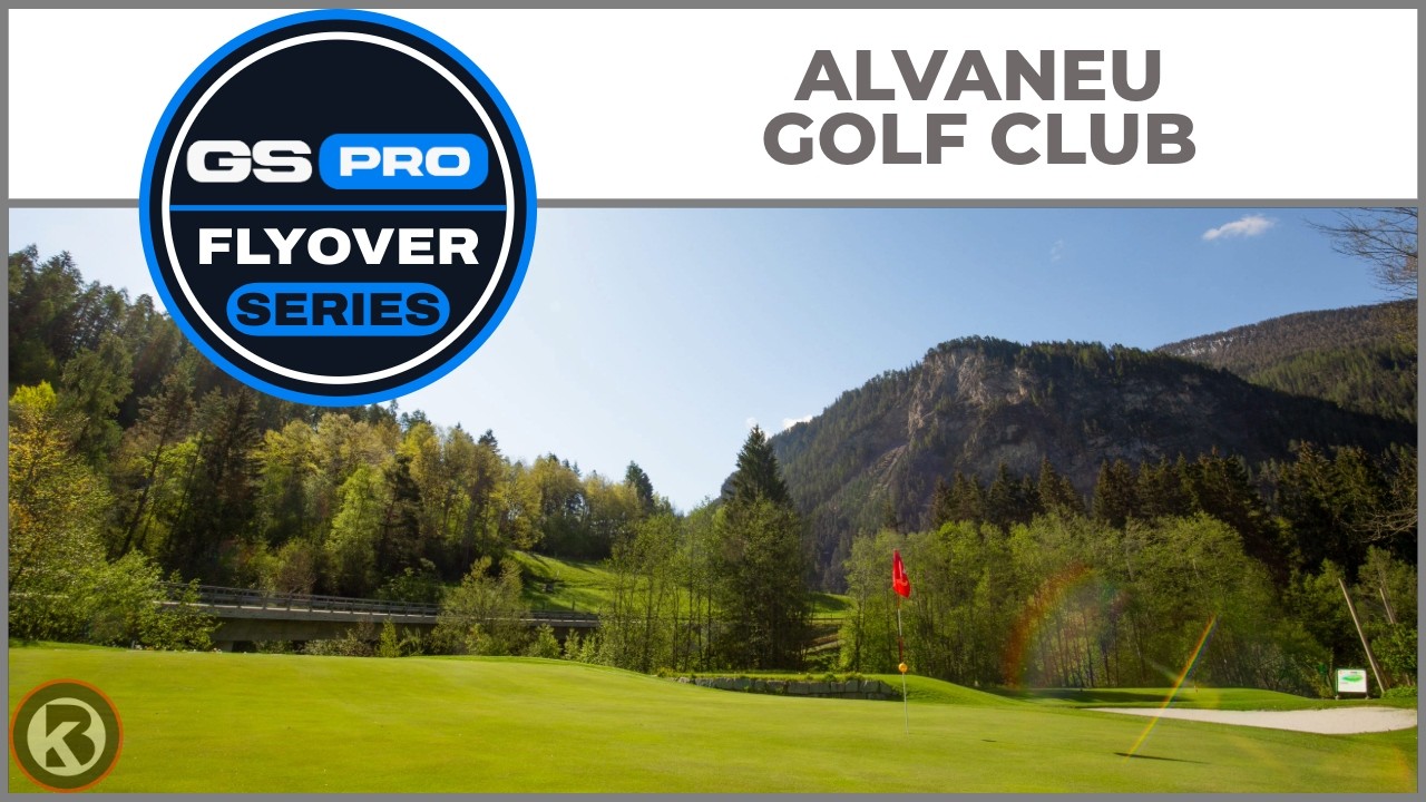 GSPro Course Flyover - Alvaneu GC - Designed by GrandeChaos