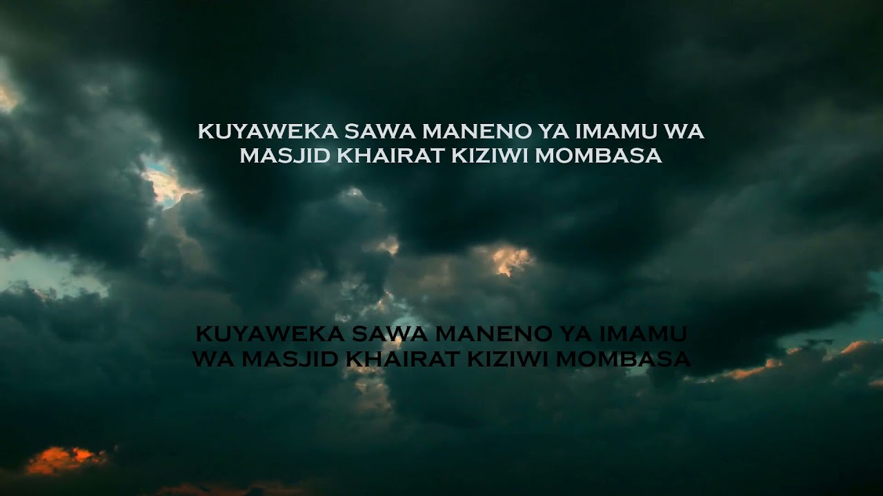 SHEIKH ABU HASHIM حفظه الله ورعاه :KUYAWEKA SAWA MANENO YA IMAMU WA MASJID KHAIRAT KIZIWI MOMBASA