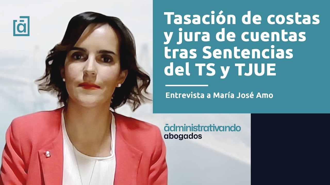 Tasación de costas y jura de cuentas tras Sentencias del TS y TJUE