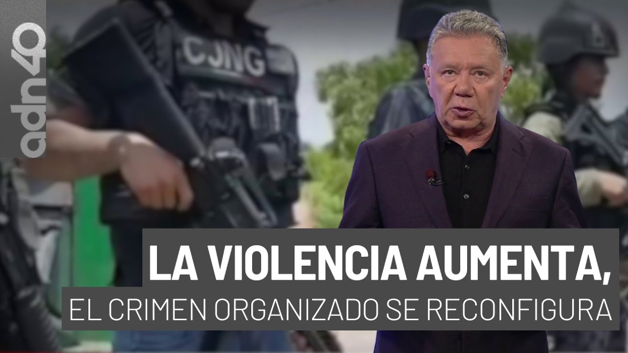 La violencia aumenta, el crimen organizado se reconfigura I Todo Personal