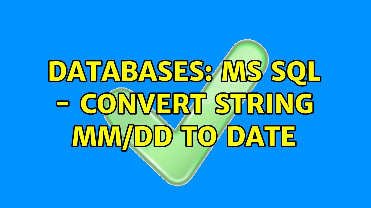 Databases: MS SQL - Convert string mm/dd to date