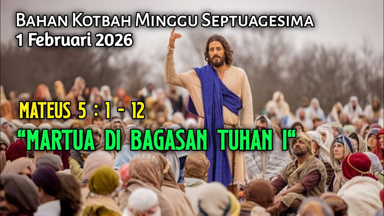 Jamita Minggu 1 Februari 2026 - Mateus 5 : 1 - 12 Martua di Bagasan Tuhan i