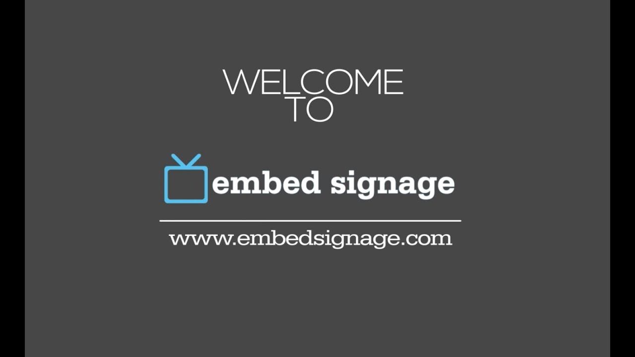 Welcome to embed signage! Cloud based Digital Signage Software as a Service