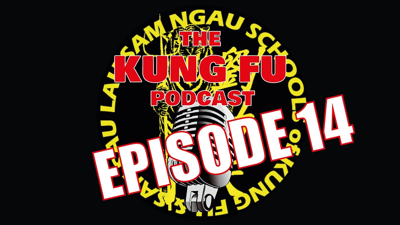 The Kung Fu podcast Episode 14