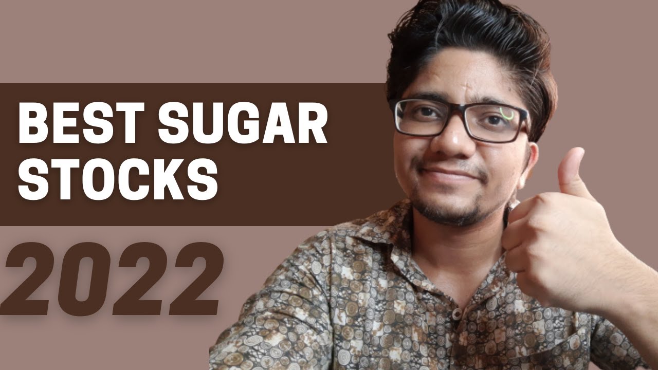 Top 5 Best Sugar Stocks to Invest in 2022