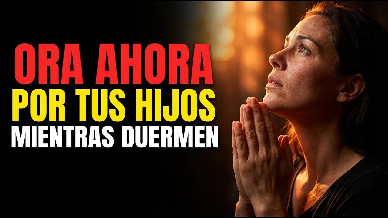 El escudo de fuego Oración para proteger a tus hijos mientras duermen