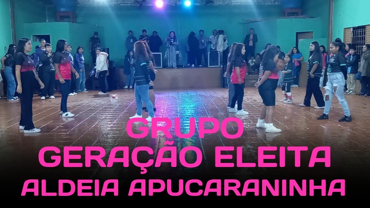 GP GERAÇÃO ELEITA (2° ENCONTRO DE COREOGRAFIA) ALDEIA APUCARANINHA