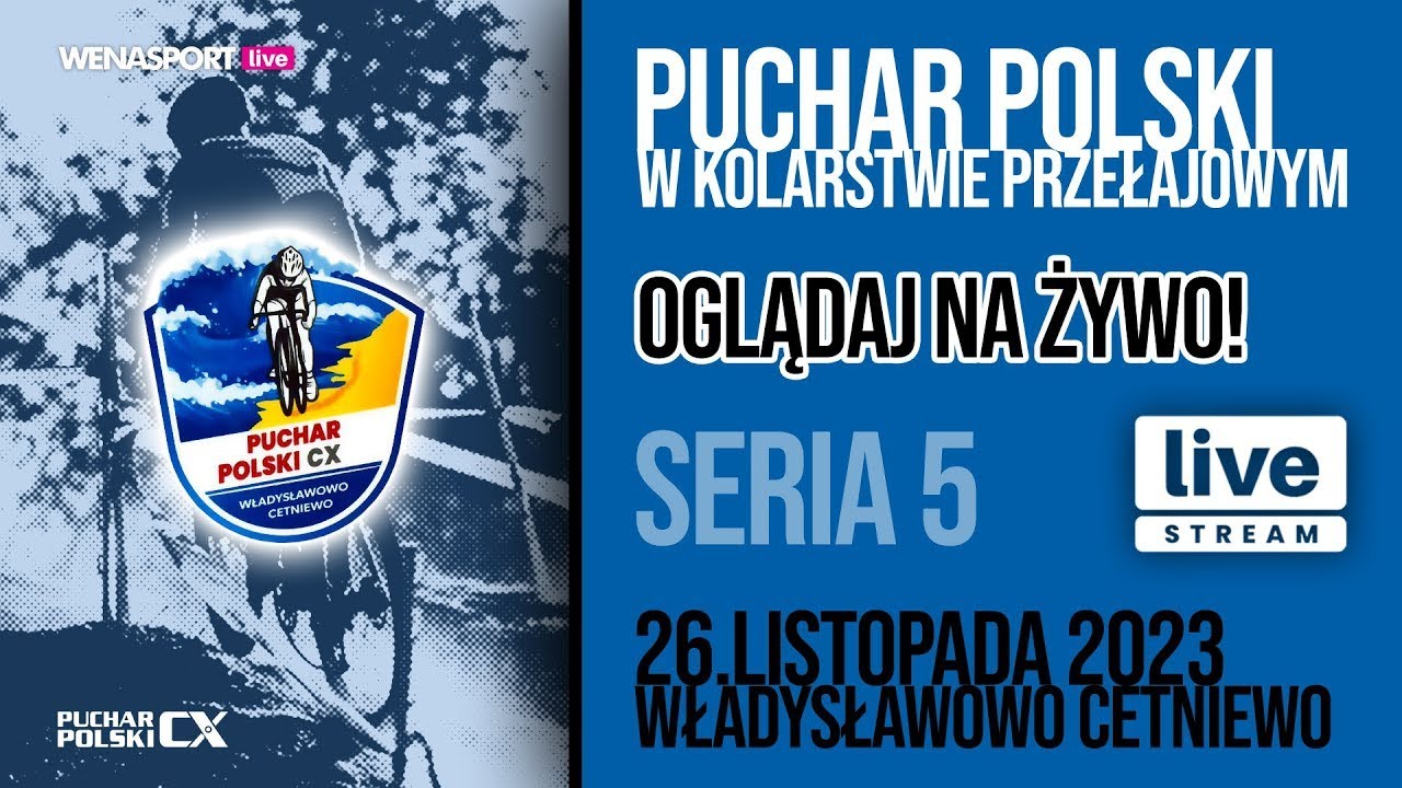 NA ŻYWO - Władysławowo-Cetniewo - PUCHAR POLSKI W KOLARSTWIE PRZEŁAJOWYM - V SERIA CX CYCLOCROSS