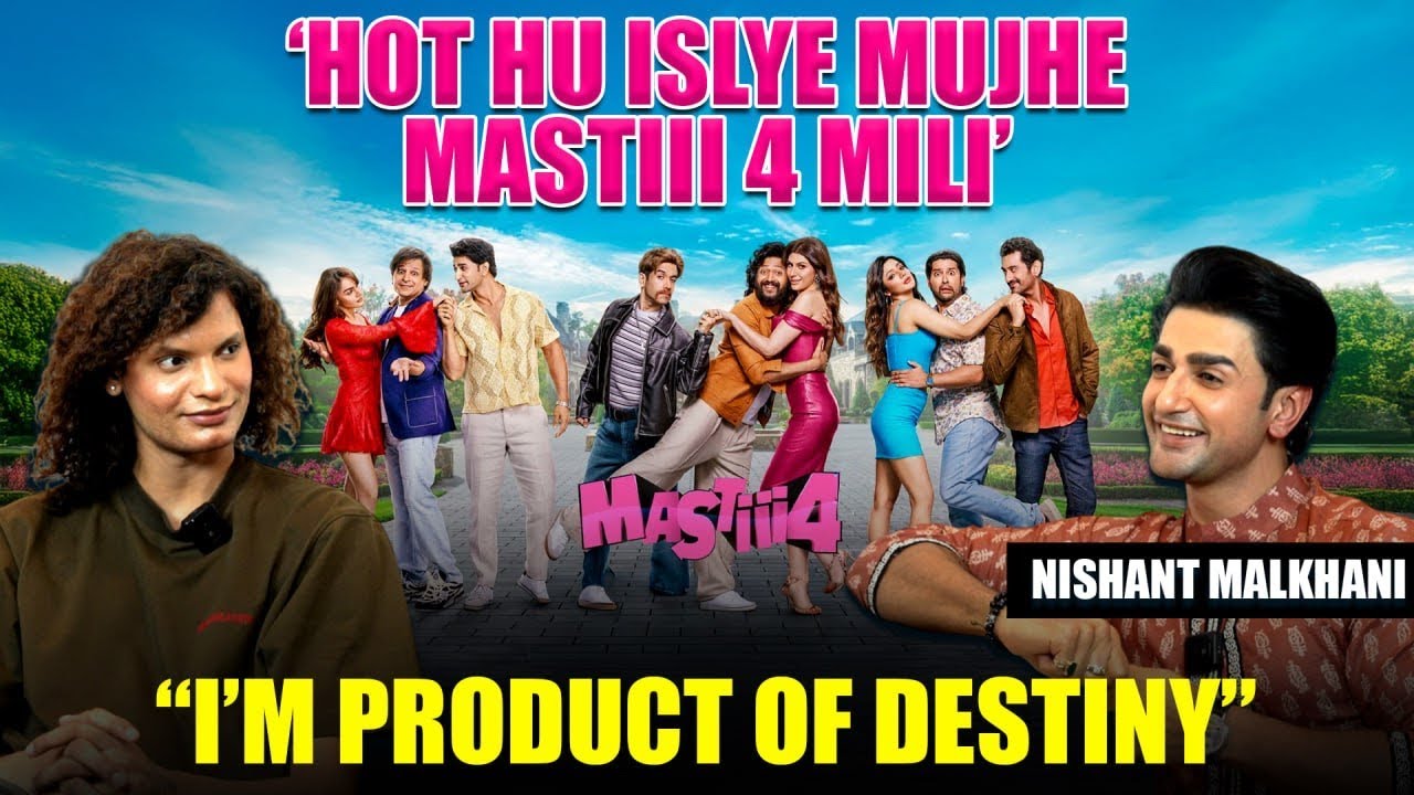 Nishant Malkhani Talks About Masti 4, His Struggles, Relationships | Riteish Deshmukh | Vivek Oberoi