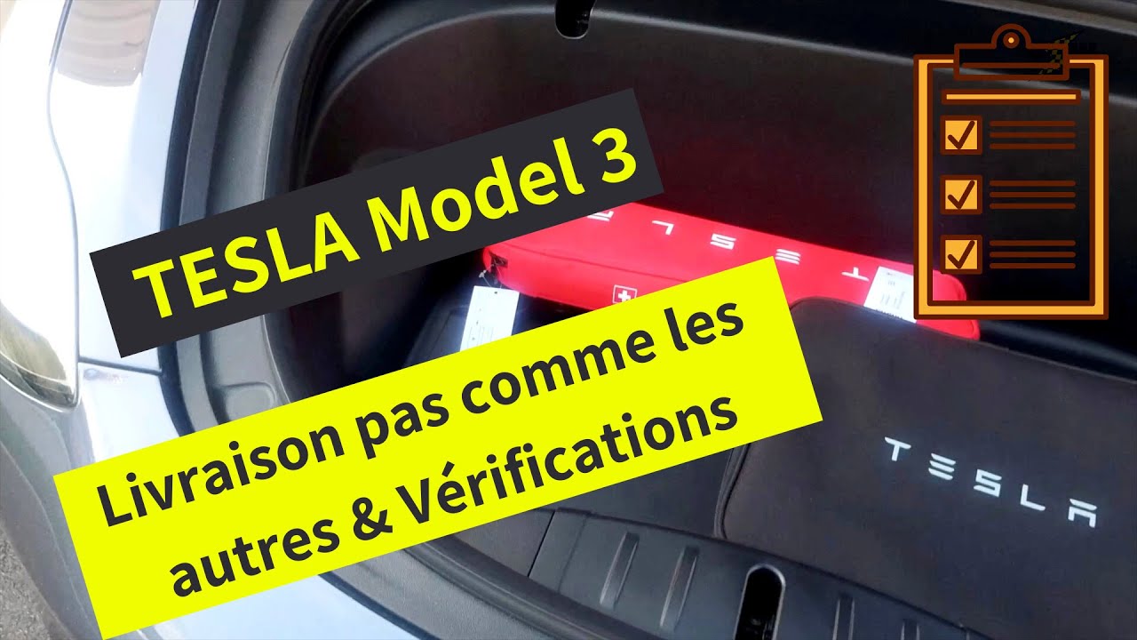 TESLA Model 3 : Une livraison pas comme les autres et les vérifications nécessaires