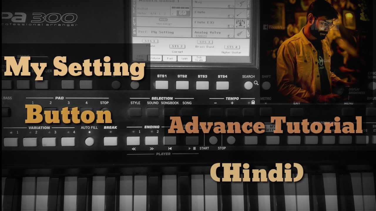 My Settings Button full depth explanation (Hindi) korg pa 300| 600 | 700 | 900 | 1000 | 4x