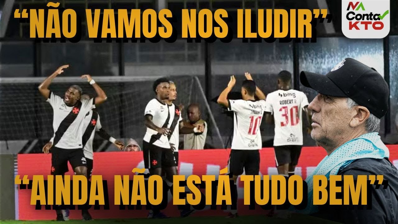 TÉCNICO DO VASCO CONTÉM EUFORIA PELA VIRADA E MIRA DUELO COM O CRUZEIRO | THIAGO MENDES ESTÁ FORA