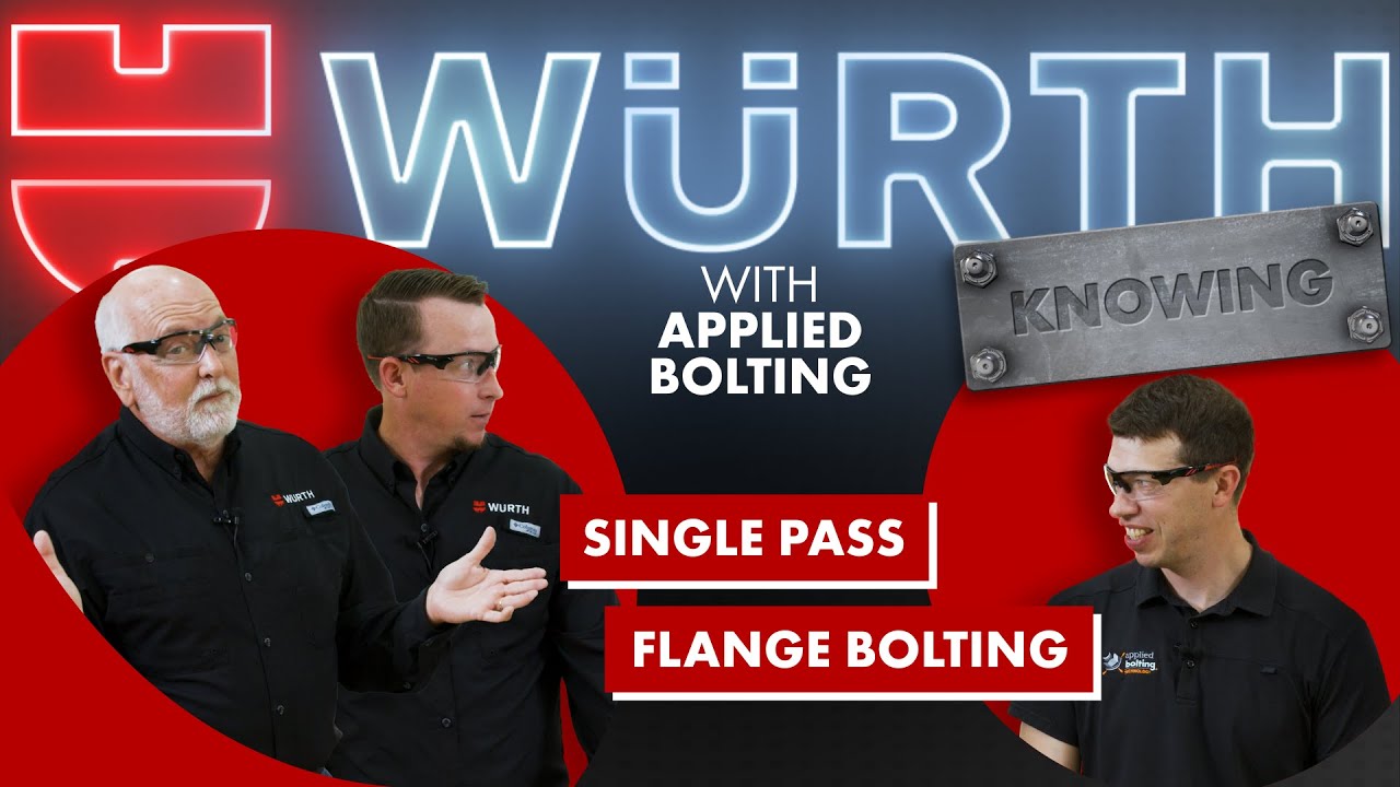 Single Pass Flange Bolting | Würth Knowing Episode 26