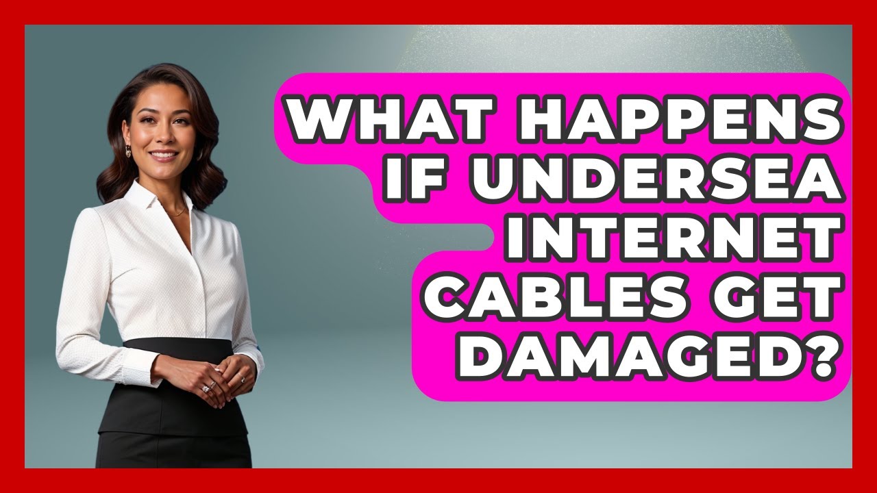 What Happens If Undersea Internet Cables Get Damaged? - Internet Infrastructure Explained