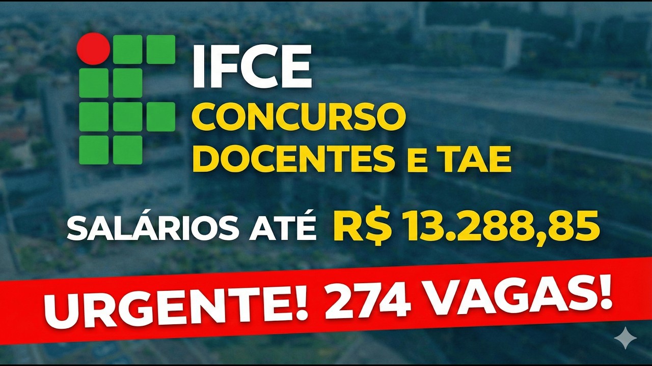 SAIU! EDITAL IFCE DOCENTES E TAE 274 VAGAS!