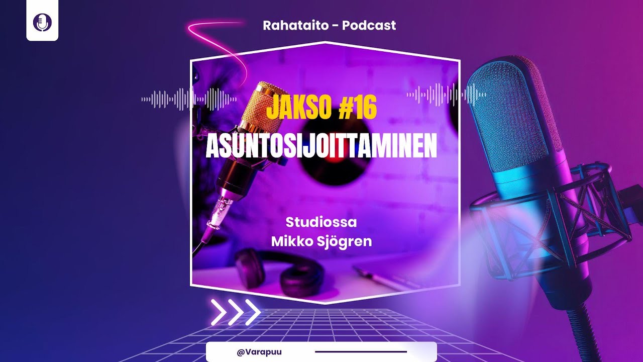 Rahataito Podcast Jakso 16 Asuntosijoittaminen | Valmennusyhti&ouml; Varapuu Mikko Sj&ouml;gren
