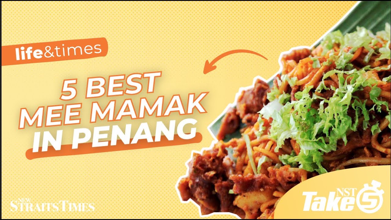 5 Best Mee Mamak In Penang