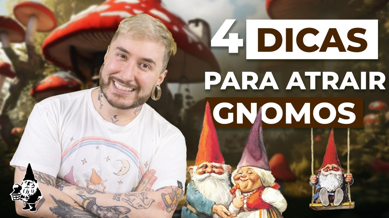 4 DICAS PARA ATRAIR GNOMOS