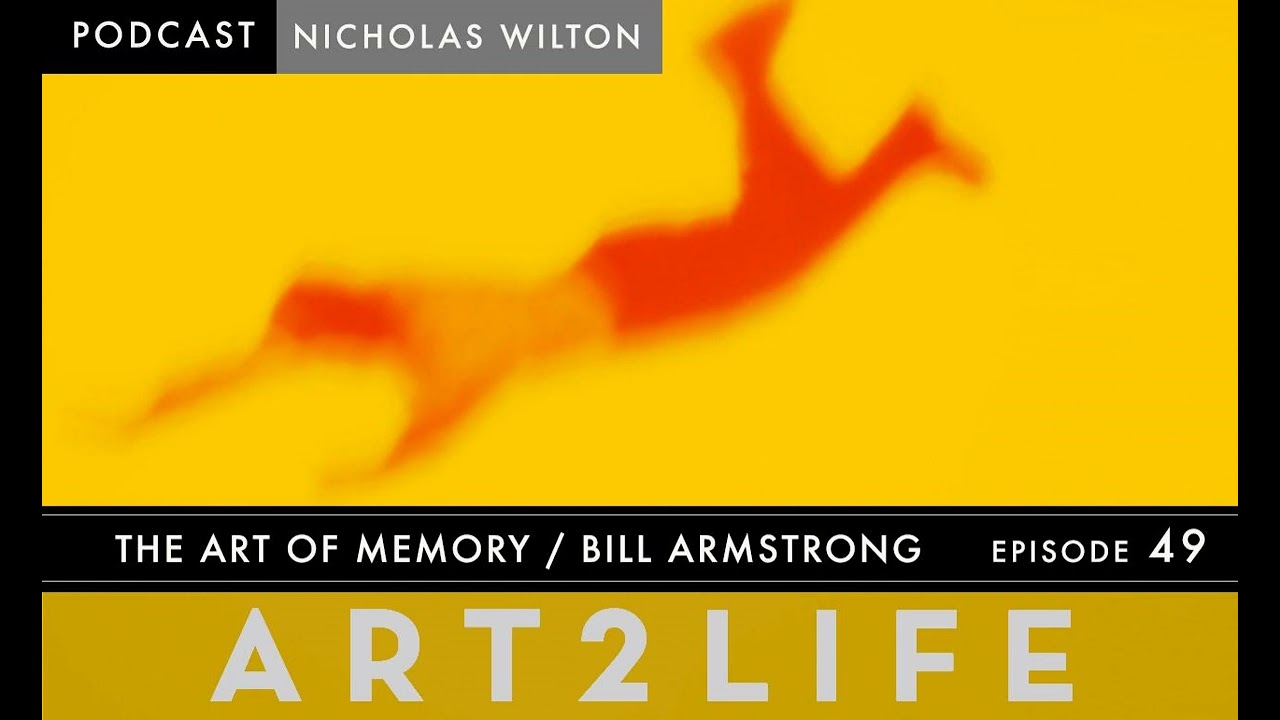 The Art of Memory - Bill Armstrong - Ep 49