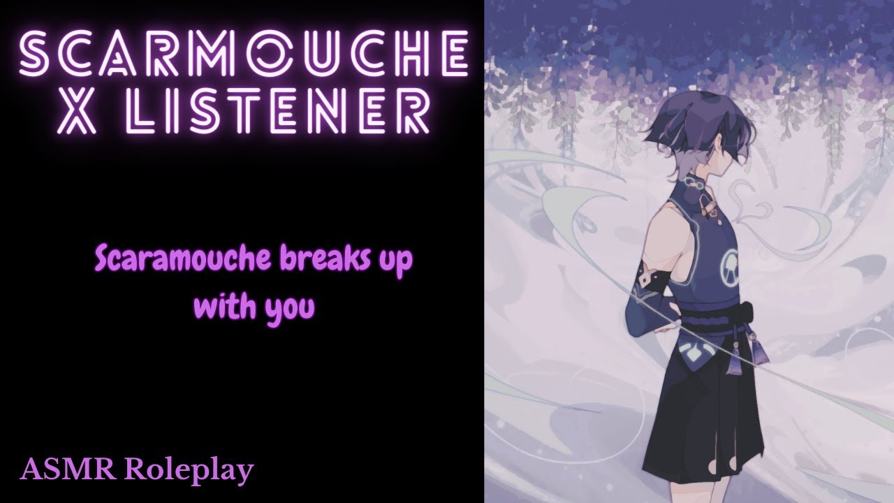[ASMR] Scaramouche breaks up with you - Genshin Impact ASMR