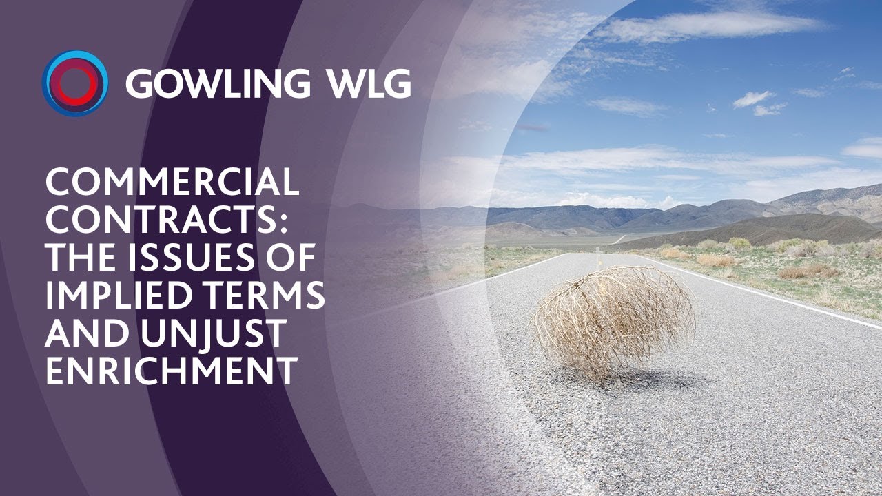 Commercial contracts: The issues of implied terms and unjust enrichment
