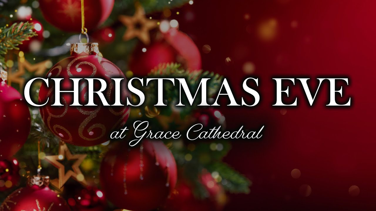 Christmas Eve at Grace Cathedral | Live