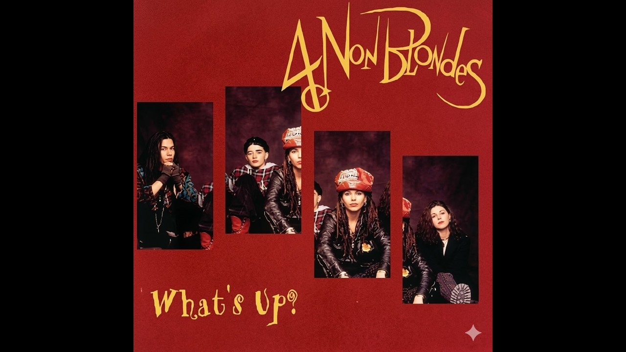 4 Non Blondes – What's Up?
