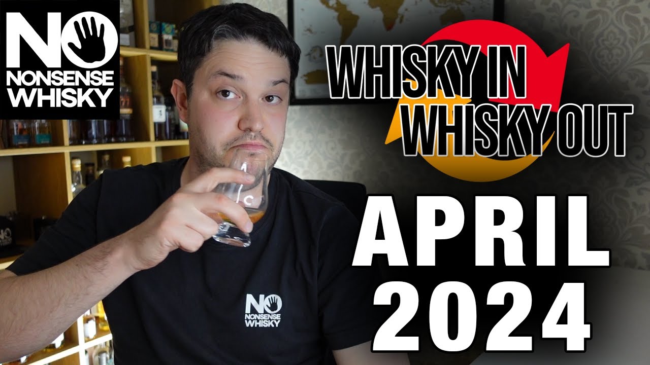 April 2024 | Whisky In Whisky Out
