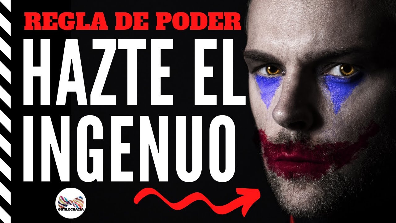 LEY DEL PODER 21: HAZTE TONTO PARA ENGAÑAR A OTROS HOMBRE
