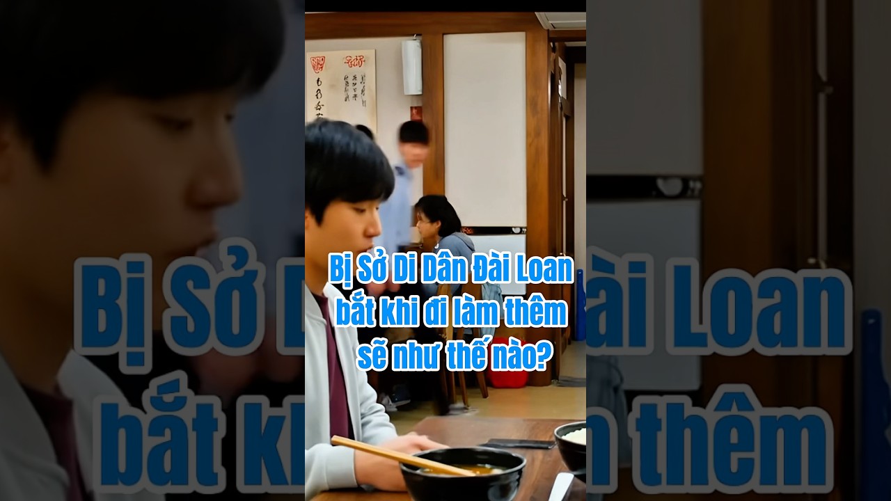 bị Sở Di D&acirc;n bắt khi đi l&agrave;m th&ecirc;m sẽ ntn #duhocdailoan #duhocsinhdailoan #nguoivietnamtaidailoan