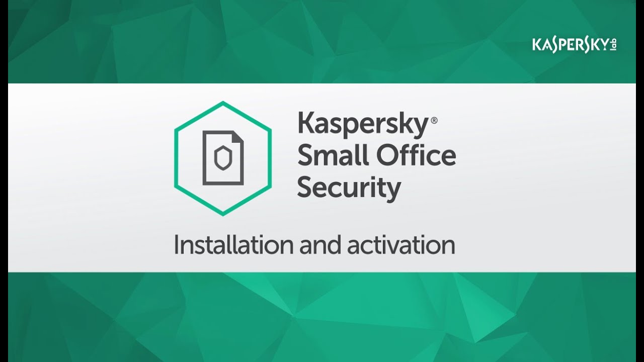 How to install and activate Kaspersky Small Office Security 5