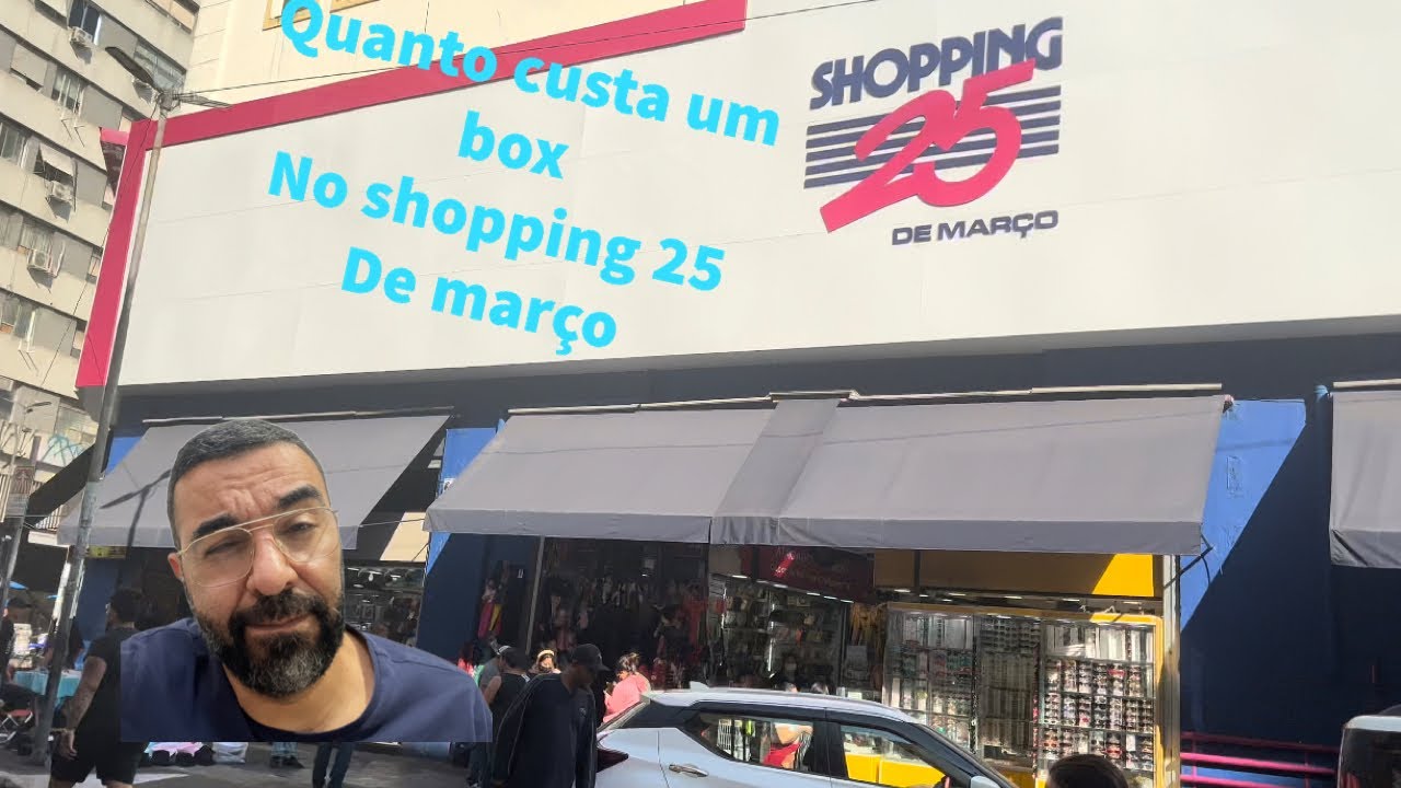 Quanto custa o aluguel de um Box no shopping 25 de março?
