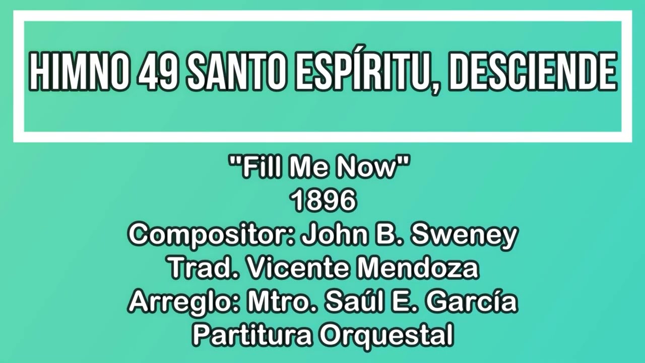 Himno 49 Himnario Popular Santo Espíritu, Desciende | John R. Sweney (1896) Orquestal