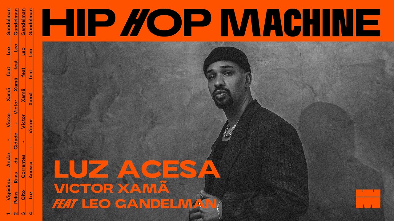 Leo Gandelman apresenta: Hip Hop Machine #26 Victor Xamã - Luz Acesa