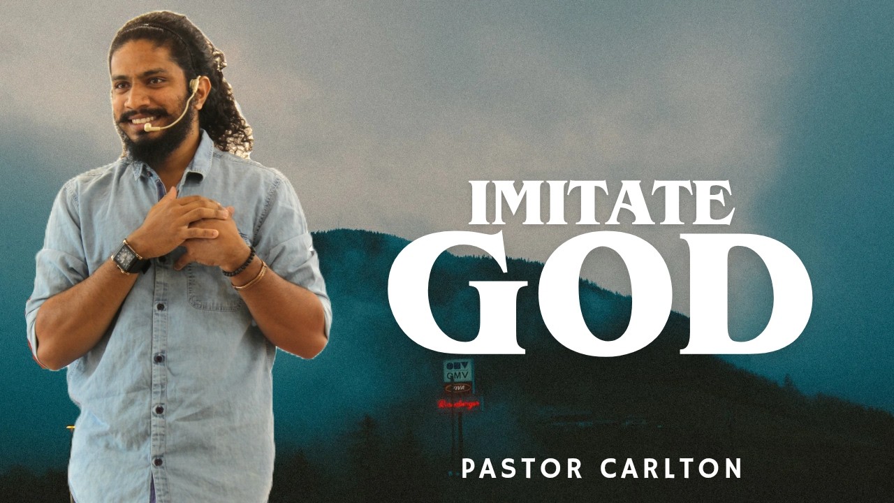 தேவனைப் பின்பற்றுங்கள் - IMITATE GOD/Pr. CARLTON/JD MINISTRIES