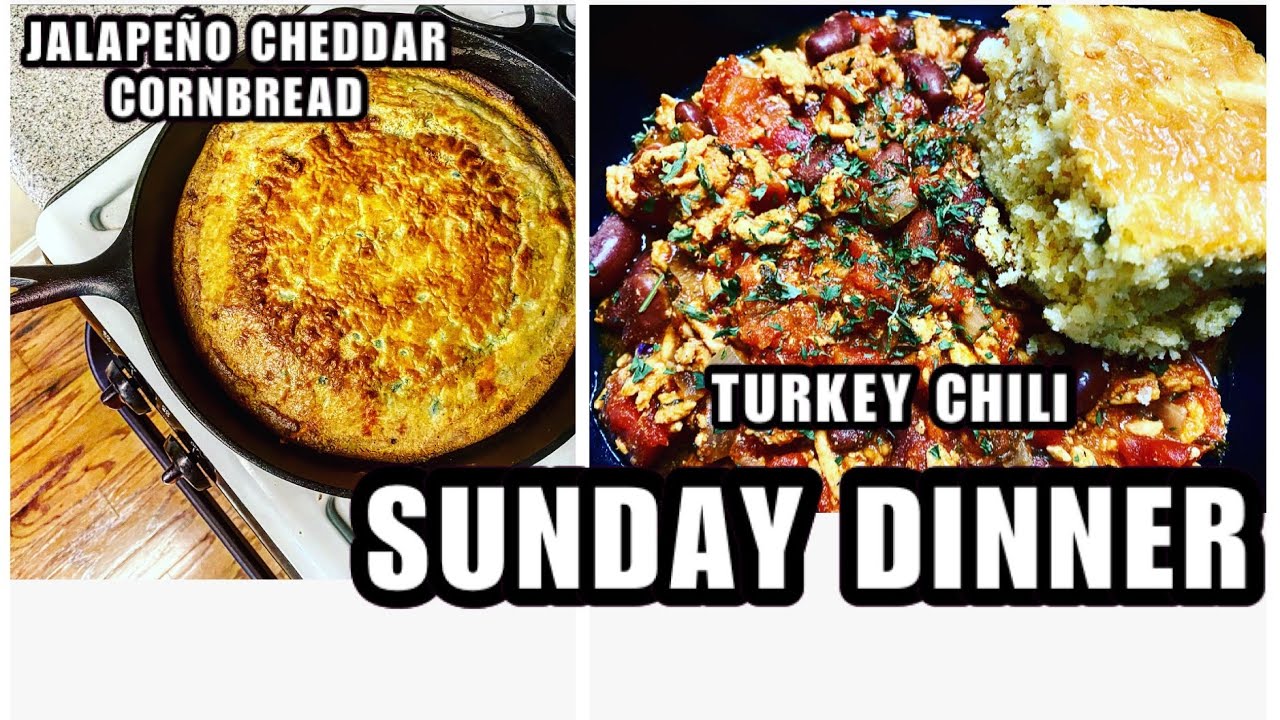 SUNDAY DINNER TURKEY CHILI & JALAPEÑO CHEDDAR CORNBREAD