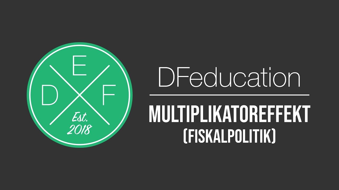 Multiplikatoreffekt (Fiskalpolitik) | DFeducation