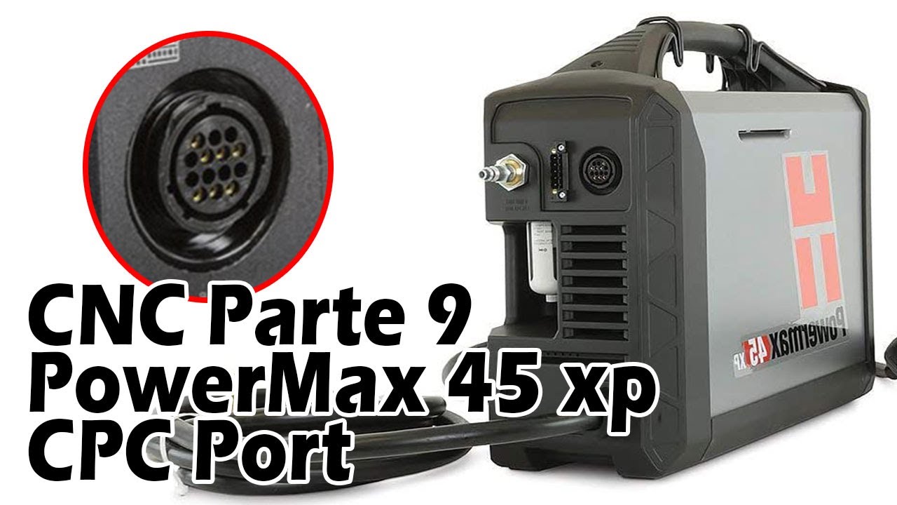 Hypertherm Powermax 45 XP Instalando el Puerto CPC