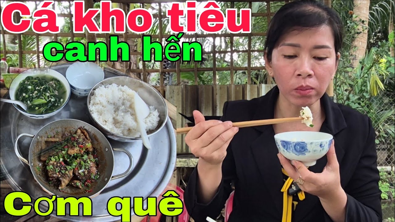 Cá kho tiêu canh hến ăn ngon đậm đà dân dã Miền Tây.  Cơm Quê 