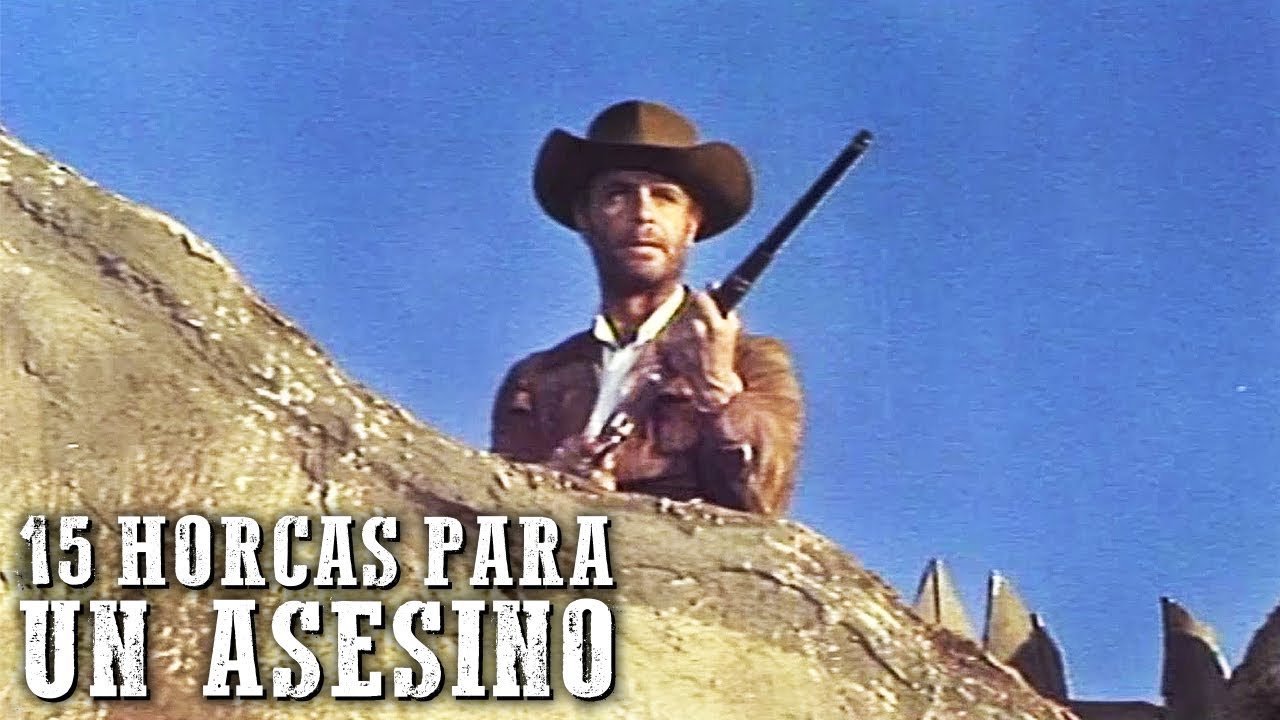 15 Horcas Para Un Asesino | PEL&Iacute;CULA DEL OESTE | Espa&ntilde;ol | Pel&iacute;cula de vaqueros | Gratis