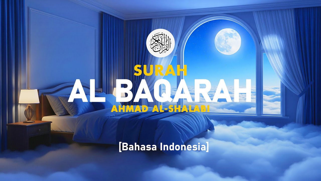 Surah Al Baqarah - Ahmad Al-Shalabi [ 002 ] I Bacaan Quran Merdu