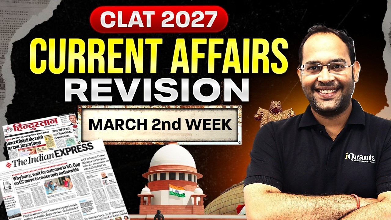 CLAT 2027 Current Affairs Revision | March 2nd Week 2026