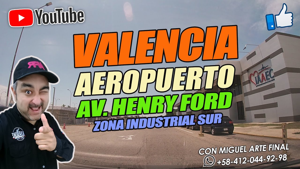 ¿Triste? VALENCIA Recorrido Hacia El AEROPUERTO Av. HENRY FORD Zona INDUSTRIAL Sur