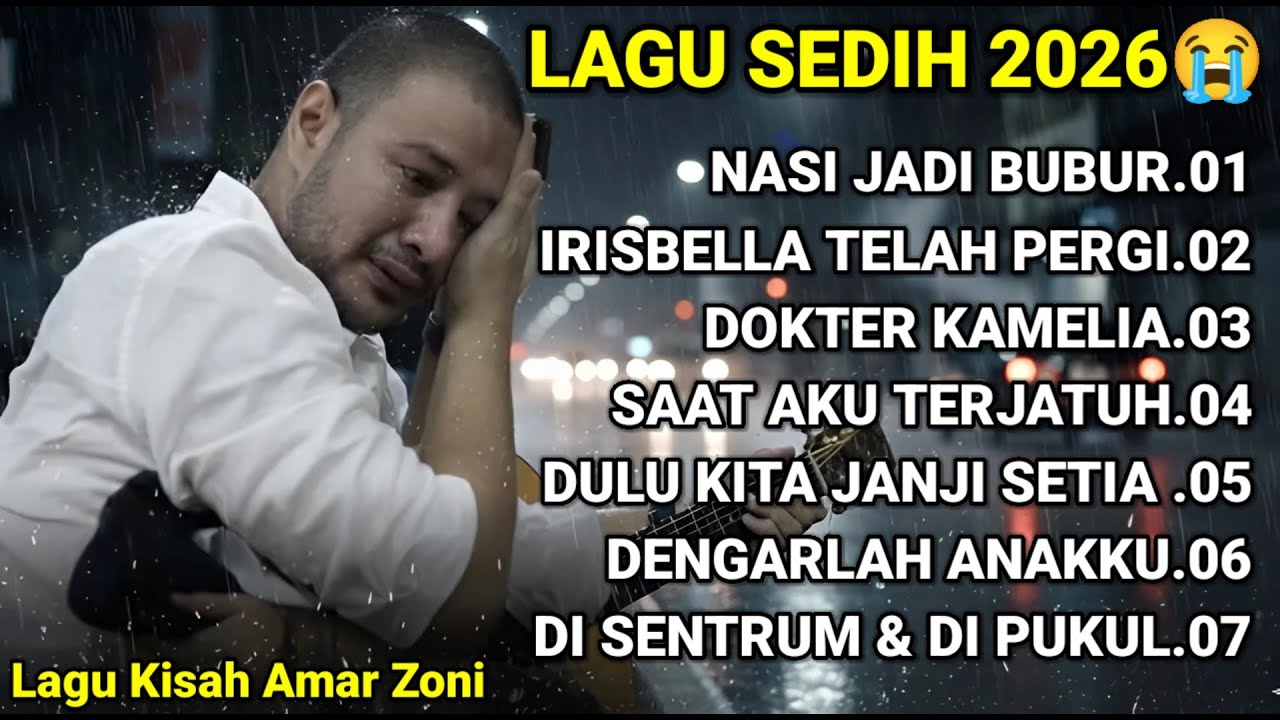 LAGU SEDIH BANGET TERBAIK 2026 - NASI JADI BUBUR KISAH AMAR ZONI MENYENTUH HATI FULL ALBUM VIRAL