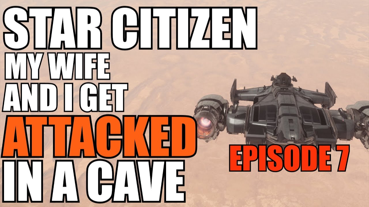 Star Citizen! MY wife and I got attacked in a cave on Daymar, Exploring and doing a mission. Ep 7