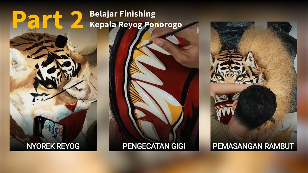 Part 2 Belajar Finishing Kepala Reyog Ponorogo